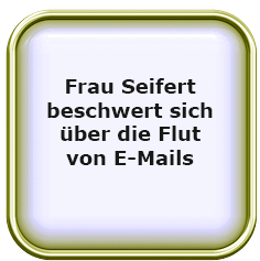 Sozialamt Hamburg-Altona: Frau Seifert beschwert sich über die Flut von E-Mails